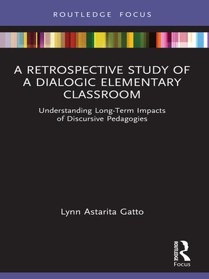 cover image of A Retrospective Study of a Dialogic Elementary Classroom